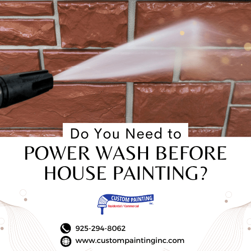 Do You Need to Power Wash Before your Danville, CA House Painting?